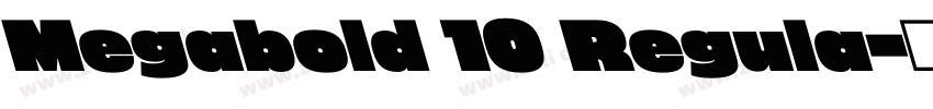 Megabold 10 Regula字体转换 Megabold 10 Regula字体转换